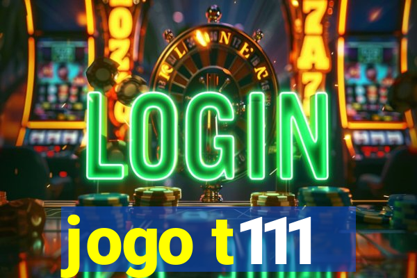 jogo t111